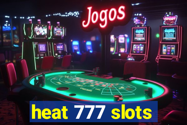 heat 777 slots